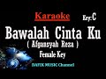 Bawalah Cintaku (Karaoke) Afgansyah Reza Nada wanita/ Cewek/ Female key C