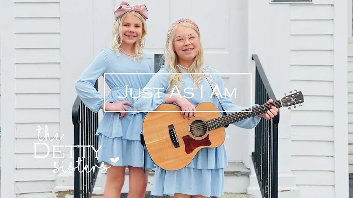 Just As I Am -The Detty Sisters