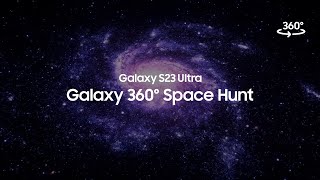 [Scroll around] Join the Galaxy 360° Space Hunt!