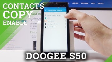 How to Transfer Contacts in DOOGEE S50 - Copy Contacts