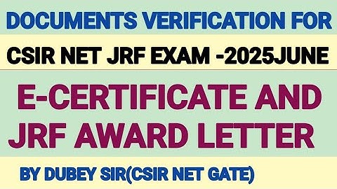 Documents verification for JRF Award letter and E-certificate of CSIR NET JRF EXAM 2025-june.