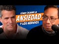 ¿Cómo calmar la ansiedad y los nervios? -  Dr. Eduardo Calixto con Marco Antonio Regil