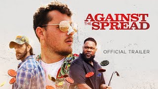 AGAINST THE SPREAD (2025) - Official Trailer | On Digital & Blu-ray/DVD - Aug 12th | AVOD Nov - 10th