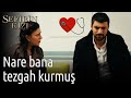 Sefirin Kızı 36. Bölüm - Nare Bana Tezgah Kurmuş