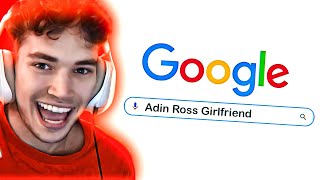 Adin Googles Himself! GIRLFRIEND?