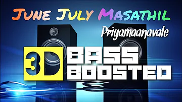 June July Masathil | Priyamaanavale |3D Bass Boosted | Mp3 Song🔉🔉