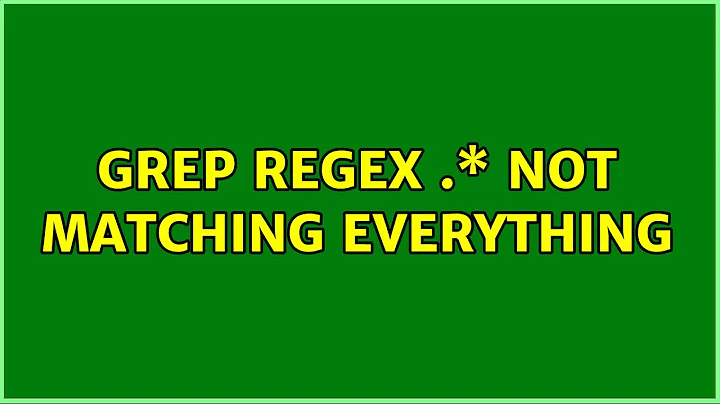 Ubuntu: grep regex .\* not matching everything