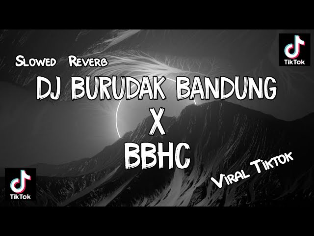 Dj Barudak Bandung x BBHC | Viral Tiktok | Slowed+ Reverb 🎧🎧 class=