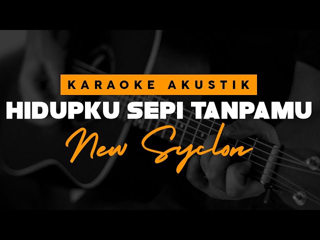 Hidupku Sepi Tanpamu - NEW SYCLON ( Karaoke Akustik ) class=