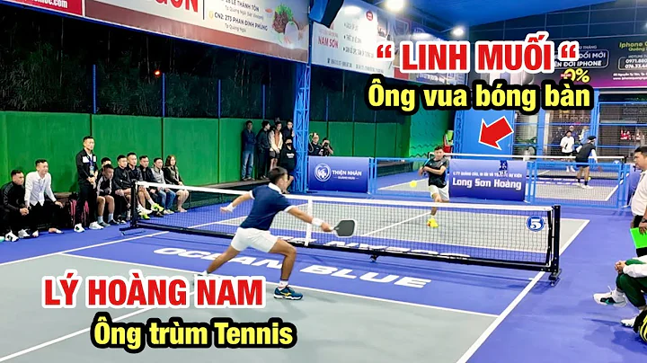 LÝ HOÀNG NAM chạm trán vua bóng bàn Việt Nam " LINH MUỐI "