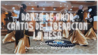 “Danza de Amor, Cantos de Liberación, La Mesa” - Ccint Music // Danza Cristiana
