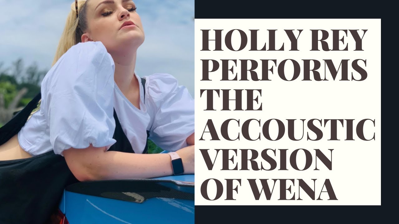 Holly Rey performs the acoustic version of WENA - YouTube