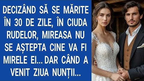 Decizând să se mărite în 30 de zile, în ciuda rudelor, mireasa nu se aștepta cine va fi mirele ei...