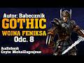 Gothic: Wojna Feniksa - Odc. 8 [Audiobook PL]