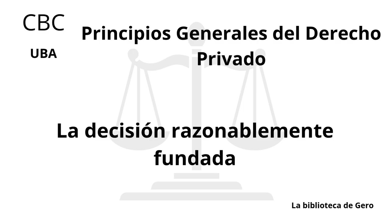 La decisión razonablemente fundada