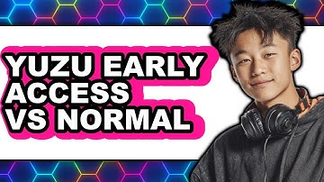 Yuzu Early Access Vs Normal - Which Is Better?