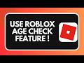 How to Use Roblox Age Check Feature !