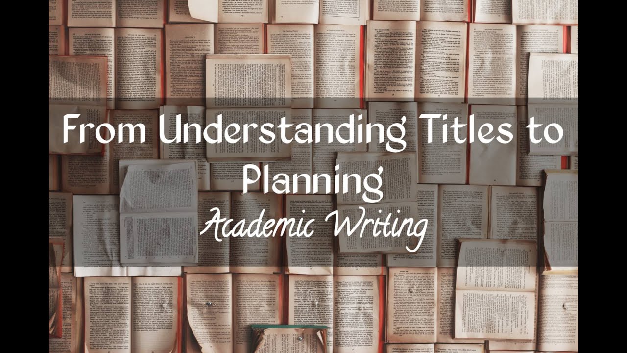 From Understanding Titles to Planning // Academic Writing YouTube