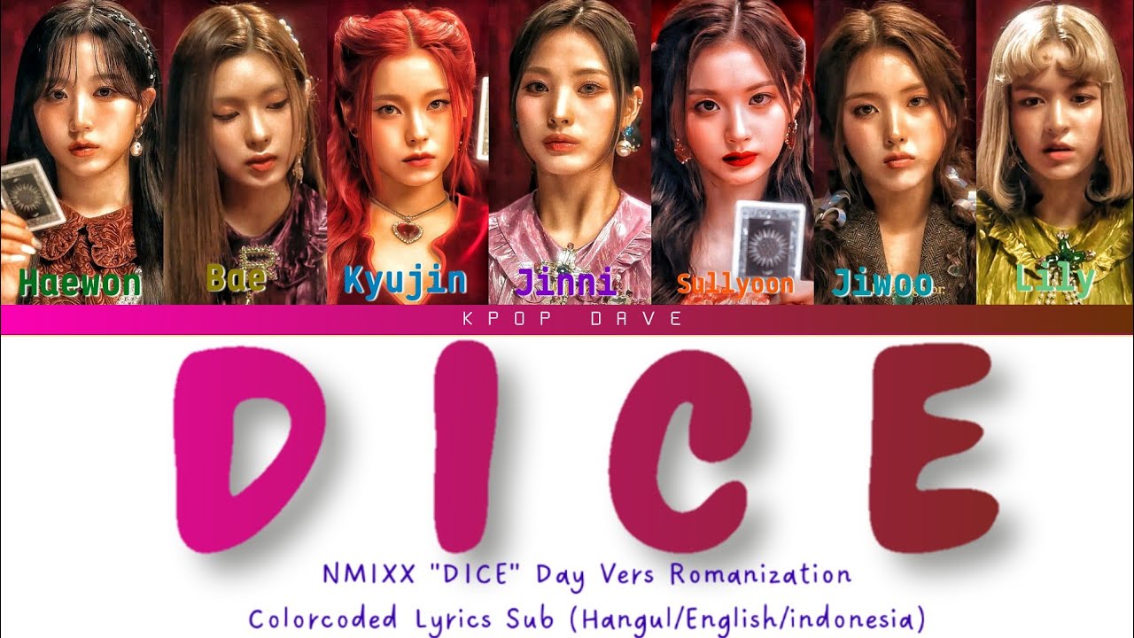 NMIXX _ 'DICE' Day Vers Romanization (Colorcoded Lirik Terjemahan