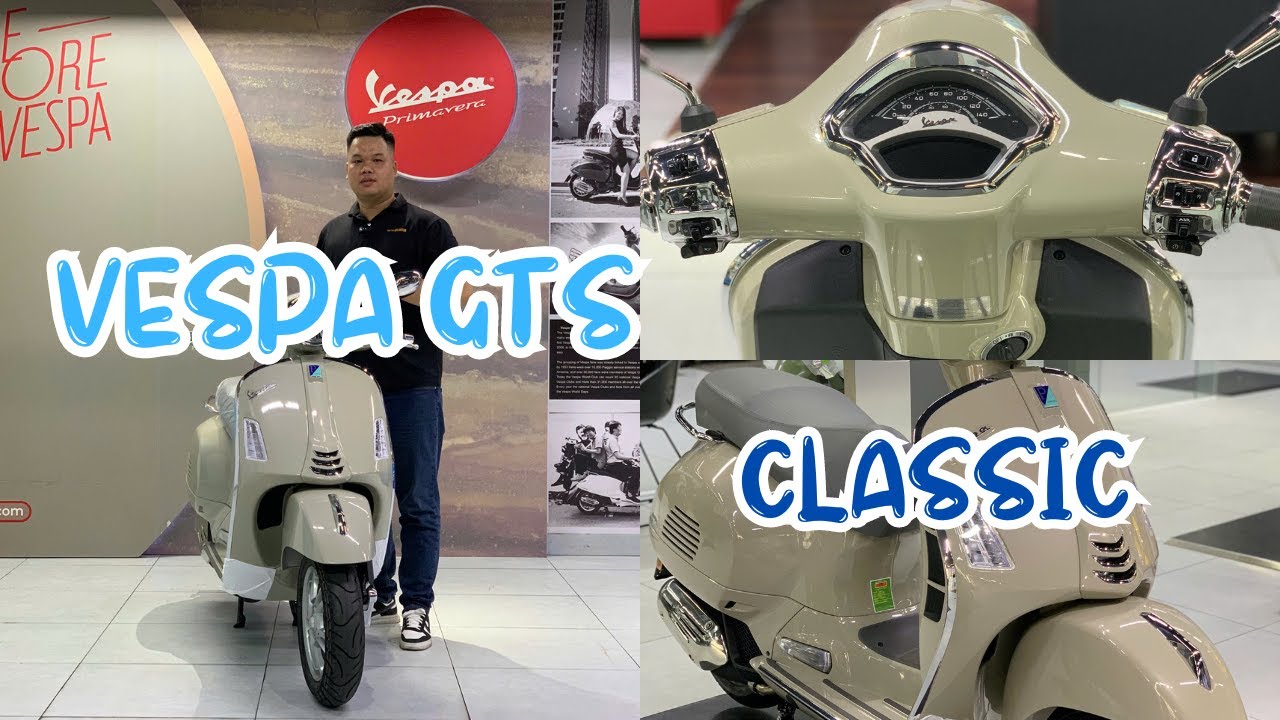Vespa GTS 150 Classic 2024 Có Gì? Cập Nhật Giá Bán Tại Đại Lý Cuối Năm 2024