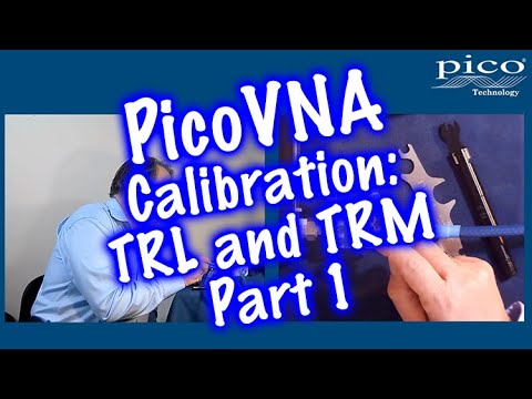 PicoVNA Calibration Through Reflect Line (TRL) and Thru Reflect Match (TRM) Part 1