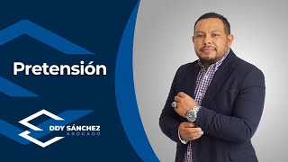 Pretensión - Abogado Eddy Sánchez Pretensión - Abogado Eddy Sánchez