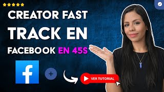 Cómo SOLICITAR CREATOR FAST TRACK en FACEBOOK en 45S