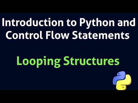 Looping structures Introduction to Python and Control Flow Statements ...