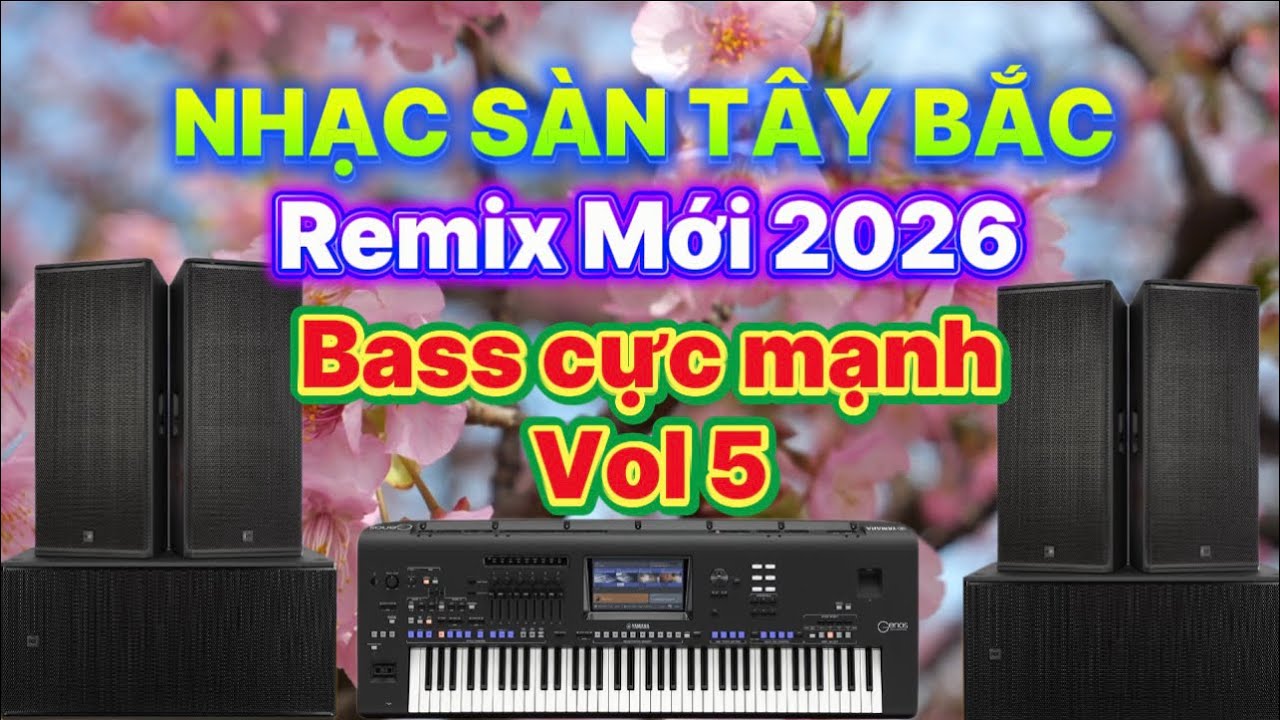 🎷 Nhạc Sàn Tây Bắc Cực Mạnh Mới Nhất 2026 / Bass Cực Phê Vol 5 !
