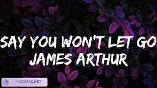 James Arthur - Say You Won’t Let Go | Paloma Faith, Lewis Capaldi, Ali Gatie,… (Lyrics)