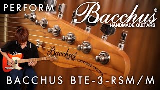 (Perform) Bacchus BTE-3RSM