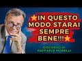 In questo modo starai sempre bene  raffaele morelli