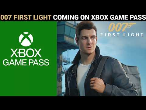 007 FIRST LIGHT ON ON XBOX GAME PASS | WHEN WILL IT COME | XBOX GAME PASS