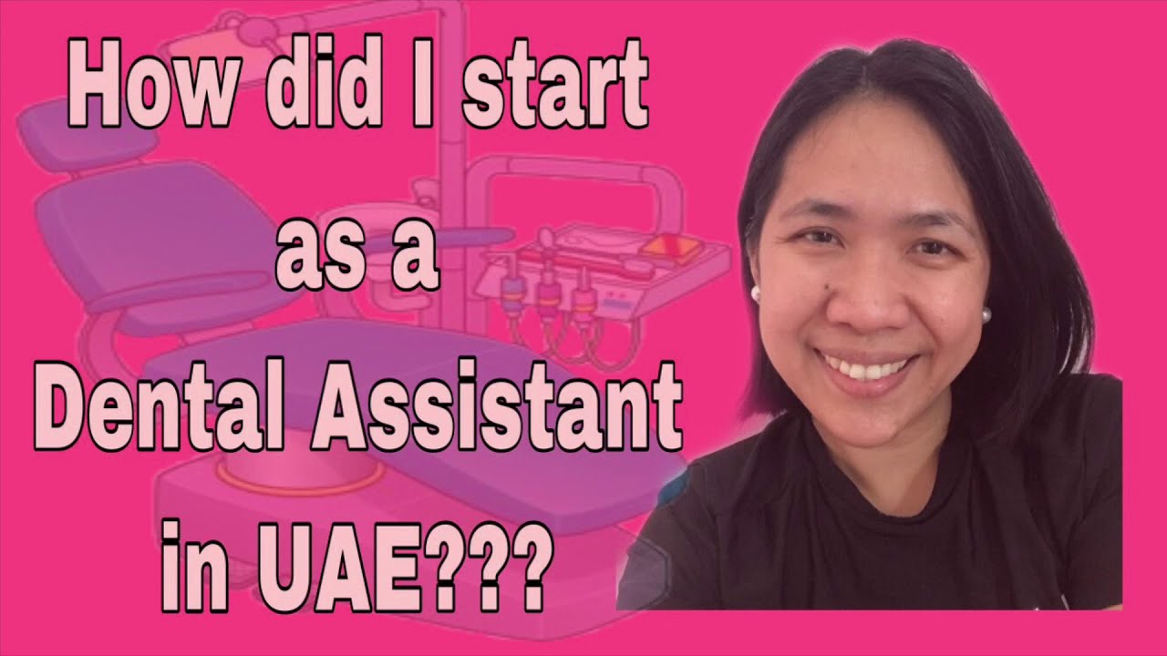 How Did I Start As A Dental Assistant In UAE YouTube