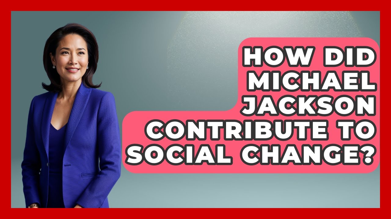 How Did Michael Jackson Contribute To Social Change? - The Musician Encyclopedia