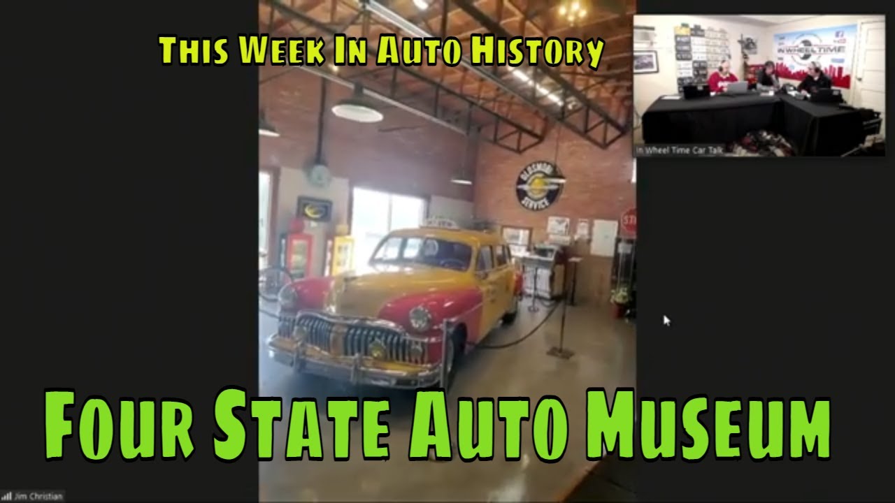 Four State Auto Museum tour, and This Week In Auto History!