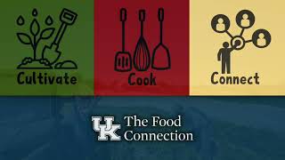 Cultivate, Cook, And Connect With Local Foods The Food Connection At The University Of Kentucky