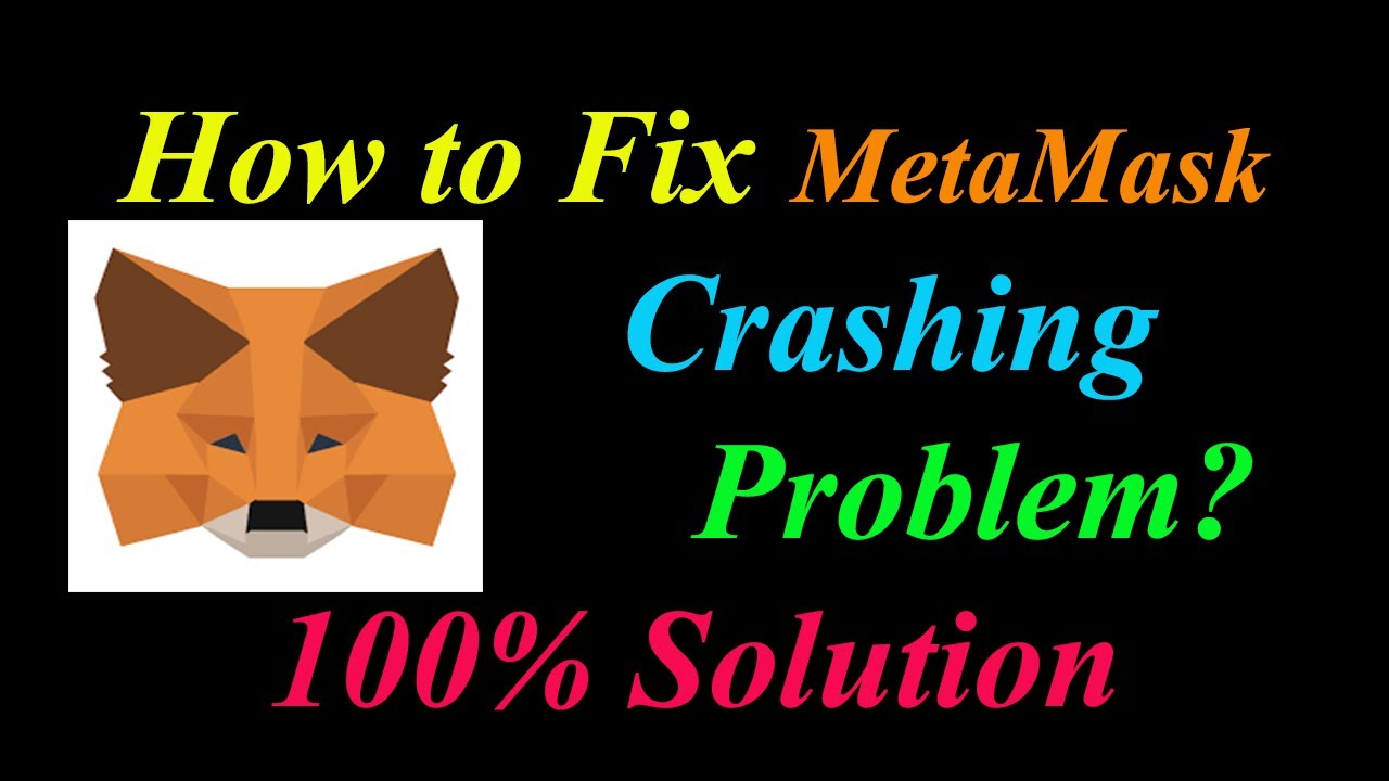 How to Fix MetaMask App Keeps Crashing Problem Solutions Android & Ios ...