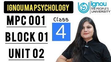 MPC 001 Block 1 unit 2 : Class 4 for IGNOU MA Psychology