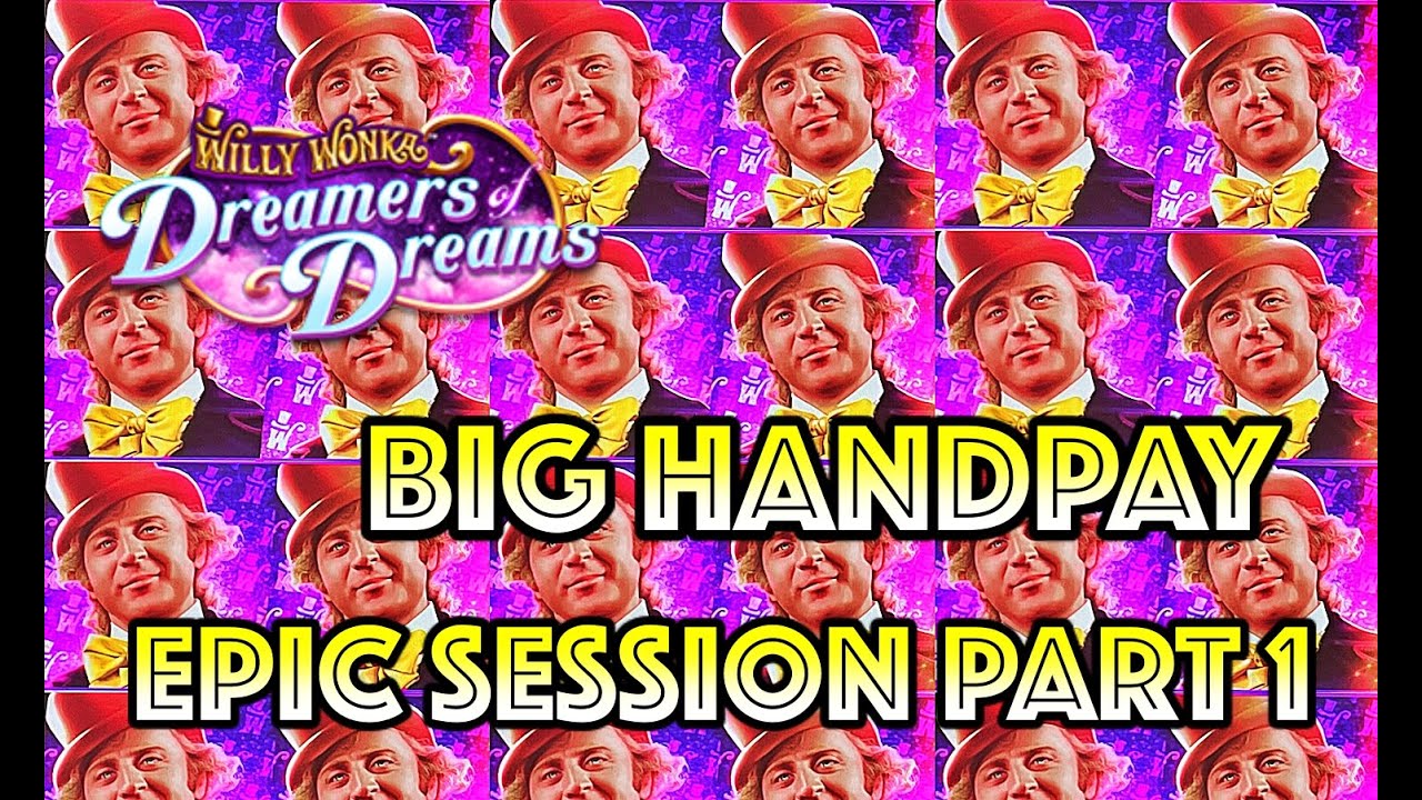 Biggest Handpay on YouTube for Wonka Dreamers of Dreams Slot PART 1