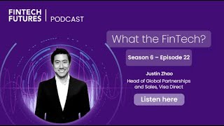 What the FinTech? S.6 Ep. 22: How Visa Direct is helping to unlock the future of global payments