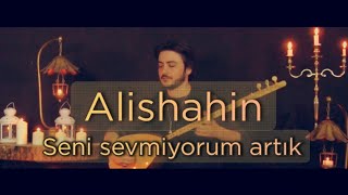 Alişahin - Seni Sevmiyorum Artik Resimi