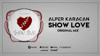 Alper Karacan   Show Love  Original Mix Resimi