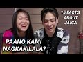 PAANO KAMI NAGKAKILALA? 15 FACTS (JaiGa)