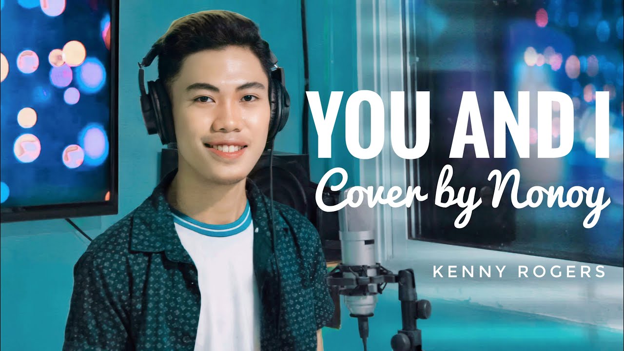 You and I   Kenny Rogers Cover by Nonoy Pea