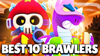 *NEW* BEST 10 BRAWLERS IN BRAWL STARS