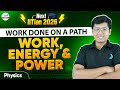 Work Done on a Path | Work, Power and Energy | Physics | JEE 2026 Preparation | @InfinityLearn-JEE