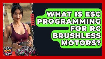 What is ESC programming for RC brushless motors? - RC Toy Central