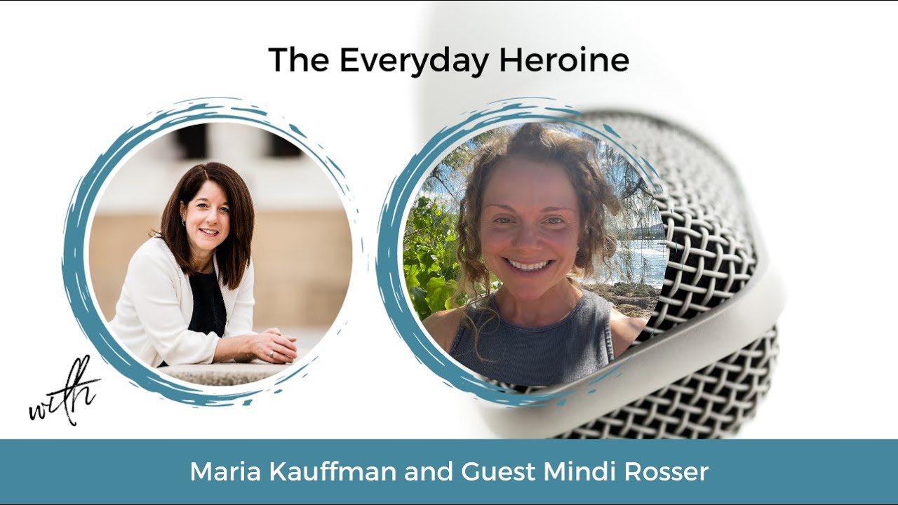 The Everyday Heroine Guest Interview with Mindi Rosser