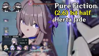 Pure Fiction (2.6) - Herta (e6/bd si3) Kuru Smash first half (35k) ft. Jade, Aventurine, Robin(e1)